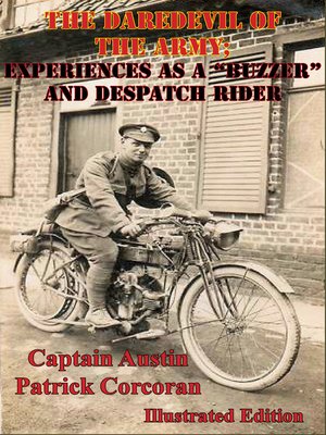 cover image of The Daredevil of the Army; Experiences As a "Buzzer" and Despatch Rider [Illustrated Edition]